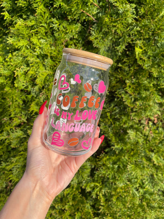 Coffee is my love language Glass Cup